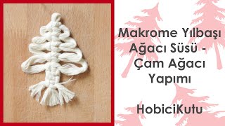 Makrome Yılbaşı Ağacı Süsü   Çam Ağacı Yapımı - Kendin Yap - Hobici Kutu