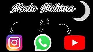 MODO NOTURNO NO INSTAGRAM, WHATSAPP E YOUTUBE SEM PRECISAR DE OUTRO APLICATIVO.