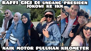 PRESIDEN JOKOWI UNDANG RAFFI GIGI LIHAT PEMBANGUNAN IKN NAIK MOTOR