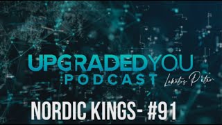 UPGRADED YOU PODCAST - #91 - NORDIC KINGS