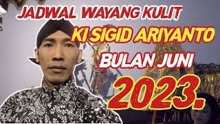 JADWAL WAYANG KULIT KI SIGID ARIYANTO || JADWAL KI SIGID ARIYANTO BULAN JUNI 2023