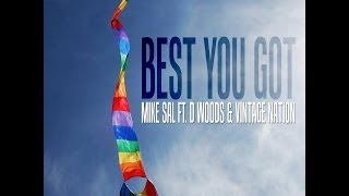 Mike Sal - Best You Got ft. D Woods & Vintage Nation (Lyric Video)