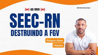 Destruindo a FGV com História - Concurso SEEC/RN