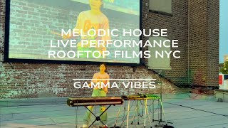 Melodic House Live Set from The Rooftop Films NYC | Gamma Vibes