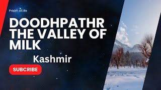 Doodhpathri: The Valley of Milk