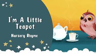 I'm A Little Teapot - Nursery Rhyme | The Night Owl