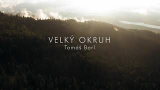 Tomáš Borl - Velký okruh