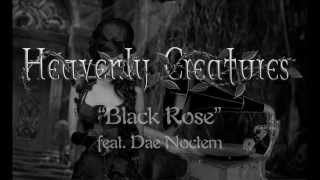 Heavenly Creatures - Black Rose (Feat. Dae Noctem)