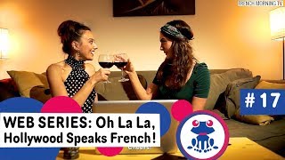 Web series to Learn French  Ep #17: Online Dating - Season 1: Oh La La Hollywood Speaks French