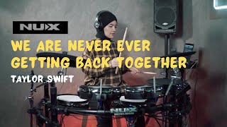 WE ARE NEVER EVER GETTING BACK TOGETHER - TAYLOR SWIFT [ALSA DRUM COVER]