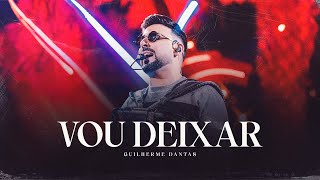 Guilherme Dantas - Vou Deixar (DVD Prazer, Guilherme Dantas)