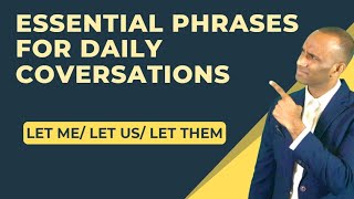 එදිනෙදා කතාබහට අවශ්‍ය English Phrases - Part 1 (Let me / Let him / Let them)