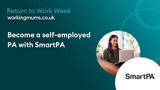 Become a self-employed PA with SmartPA | Return To Work Week 2023