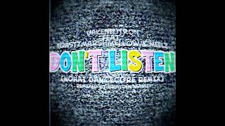 Jakeneutron - Don't Listen (feat. @toastymarshmellow_ & @Meelz ) (Nohai Dancecore Remix)