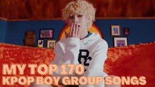 MY TOP 170 KPOP BOY GROUP SONGS