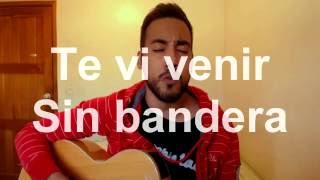 Te vi venir - Sin Bandera (Cover por Rafha Ruiz)