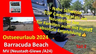 BARRACUDA BEACH Camping🤩UNSER TOP CAMPING TIPP?!💯- Urlaub 2024 Teil 2 - Neustadt-Gleve MV