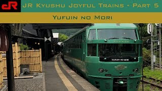 JR Kyushu Joyful Trains: Yufuin no Mori - JR九州 ゆふいんの森 観光列車