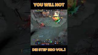 You will not die stepbro vol.1 - Dota 2 #Shorts