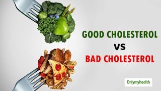 What is Cholesterol? Two types of Cholesterol? Which cholesterol is harmful?