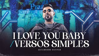 I LOVE YOU BABY | VERSOS SIMPLES - Guilherme Dantas