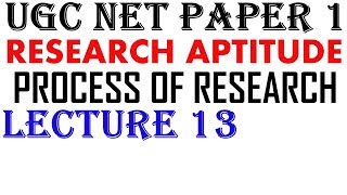 Ugc Net - Process of Research  || Lecture 13 || Research Aptitude