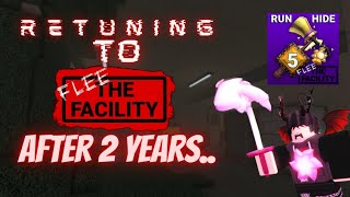 Returning to Flee The Facility After 2 Years...