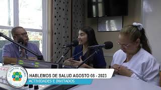 💊🩺HABLEMOS DE SALUD👨‍⚕️ 08 DE AGOSTO DE 2023