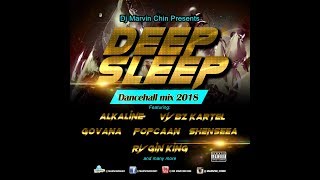 DEEP SLEEP Dance Hall Mix2018 RyGin King, Alkaline, Govana, Vybz Kartel