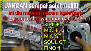 Kode sparepart piston,blok,paking buat yamaha x ride,mio j,mio gt,soul gt,fino fi khusus 115 cc