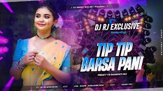 DJ SarZen Song | Tip Tip Barsa Pani | Freaky Vs Ganapati Mix | DJ RJ Exclusive 💥