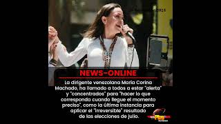 #NewsOnline📰 - #Venezuela🇻🇪 ▶️ Corina Machado ha hecho el llamado a estar "alerta" y "concentrados"