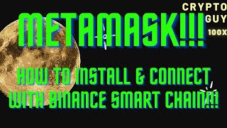 MetaMask!!! How To Install, Connect With Binance Smart Chain!!! Full Tutorial!!!