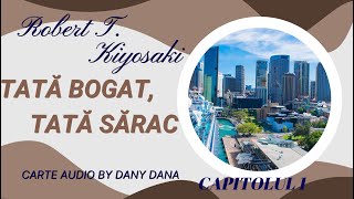 TATĂ BOGAT, TATĂ SĂRAC -ROBERT T KIYOSAKI - CAP 1