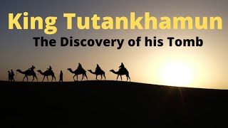 King Tut-The Discovery of his Tomb