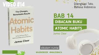 Atomic Habits James Clear Audiobook | BAB 14 | Bahasa Indonesia