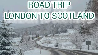 December 2021- ROAD TRIP -LONDON TO SCOTLAND