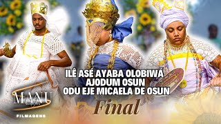 ILÊ ASÉ AYABA OLOBIWÁ - Ajodum Osun (Odú Eje Micaela de Osun) Final