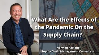 What Are the Effects Of the Pandemic On the Supply Chain?