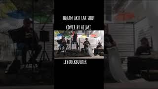 Bukan Ku Tak Sudi cover by Leyrockbusker