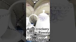 asad crockery Store raja bazaar Rawalpindi