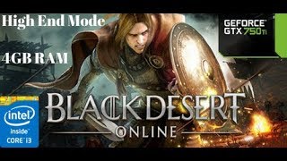 Black Desert Max Graphics Settings (High End Mode)  on 4GB Ram | Old i3 | GTX 750 Ti | Dual Core