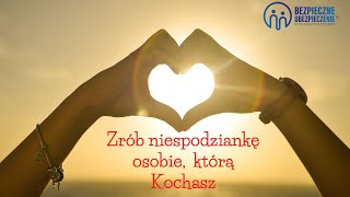 Zrób niespodziankę osobie, którą Kochasz