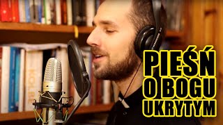 Pieśń o Bogu ukrytym - Andrzej Piaseczny [cover]