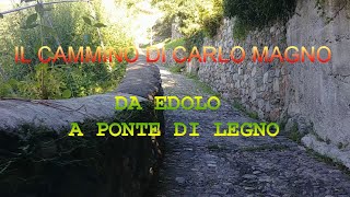 IL CAMMINO DI CARLO MAGNO da edolo a ponte di legno