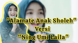 ALAMATE ANAK SHOLEH | VERSI NING UMI LAILA | FULL LYRIC