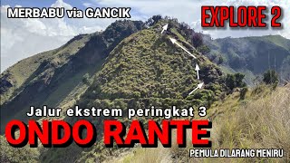 Merbabu via Gancik : JALUR EKSTREM PERINGKAT 3 || Puncak Ondo Rante @lonewolfindonesia