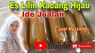 RESEP ES LILIN KACANG HIJAU UNTUK JUALAN