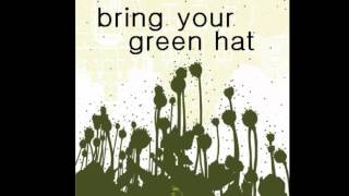 Bring Your Green Hat - Reasons To Carry On