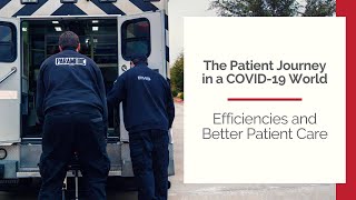 The Patient Journey in a COVID-19 World: Efficiencies and Better Patient Care